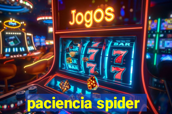 paciencia spider